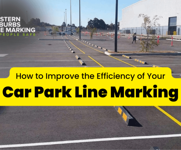 How to Improve the Efficiency of Your Car Park Line Marking?