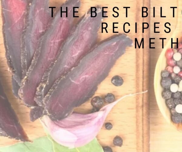 The Best Biltong Recipes And methods